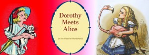 Image: Show logo for Dorothy Meets Alice. A drawing of Dorothy, a young girl with blonde hair, wearing a blue dress and hat who is holding a small dog is on a red background is at left.  A drawing of Dorothy, a young girl with long blonde hair, wearing a blue dress and white apron who is holding a pink flamingo is on a white background is at left.  In the center on a red, pink, and white gradient background is a yellow vertical oval with a blue frame. Printed on the oval in brown lettering is "Dorothy Meets Alice", by Joseph Robinnette.