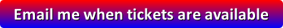 Rectangular button with Red to blue gradient. Printed on the button in white font is the text "email me when tickets are available. This button can be clicked on.