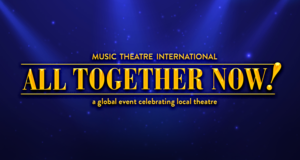 Image: Logo for All Together Now. Blue background with gold writing the says Music Theatre Internation All Together Now! a global events celebrating local theatre.