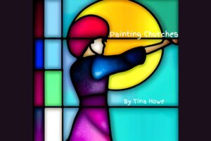 The show logo for Painting Churches. A stained glass window depicting a female painter with the words Painting Churches by Tina How in white text. There is a black bar to the right and left of the stained glass window.