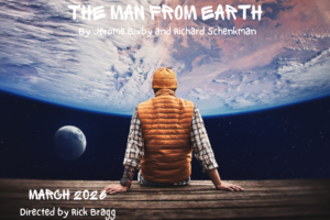 Show logo for The Man from Earth. A man sits on a brown surface, staring at the earth and the moon. Printed on the graphic in white font is The Man from Earth by Jerome Bixby and Richard Schenkman, directed by Rick Bragg, March 2026